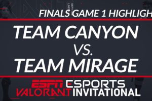 Team Canyon vs Team Mirage - Finals Game 1 Highlights - ESPN Esports VALORANT INVITATIONAL