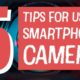 TOP FIVE Tips for Using Smartphone Camera