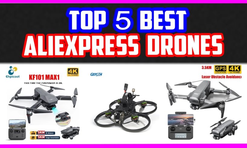 Top 5 Best AliExpress Drones | Best 4K Drone Camera on AliExpress