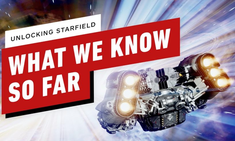 Starfield: What We Know So Far | Unlocking Starfield