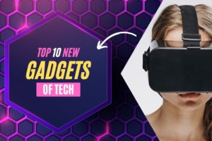 Top 10 new TECH Gadgets for 2023 that will blow your mind - GadgetGot