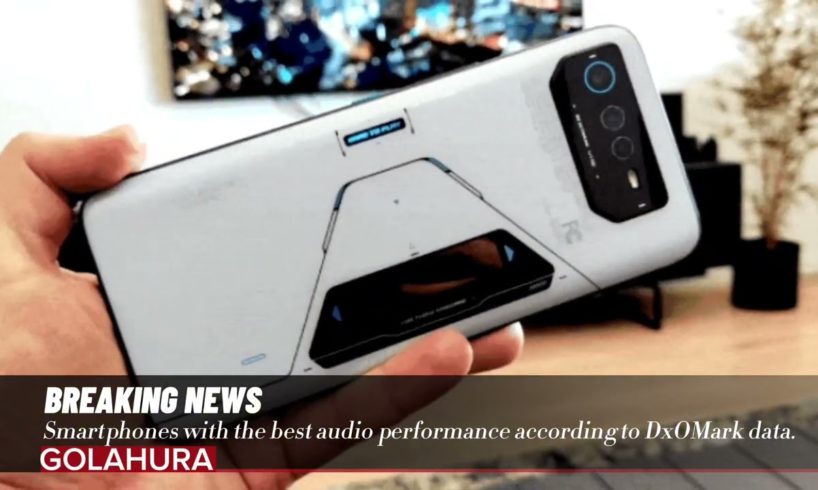 Smartphones with the best audio performance according to DxOMark data.