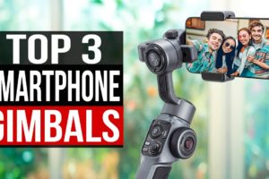 TOP 3: Best Gimbal for Smartphone 2023