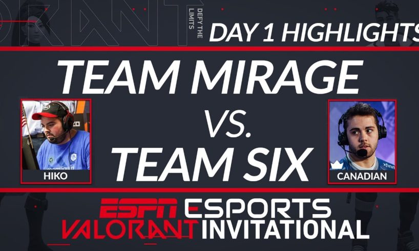 Team Mirage vs Team Six - Day 1 Highlights - ESPN Esports VALORANT INVITATIONAL | ESPN ESPORTS