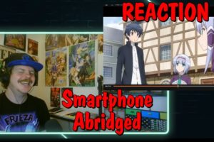 Smartphone Abridged REACTION