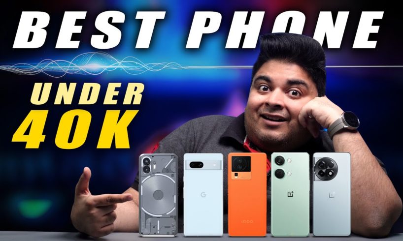 Best Smartphones Under 40,000 || Don’t Buy Wrong Phone || Gizmo Gyan