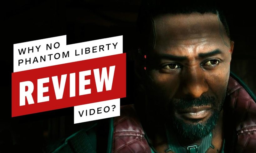 No IGN Cyberpunk 2077: Phantom Liberty Video Review Yet - Here's Why