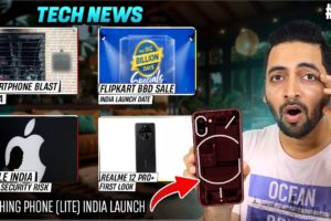 Nothing Phone (Lite),Smartphone Blast India,realme 12 Pro+ First Look,iPhones Big Security Issue,