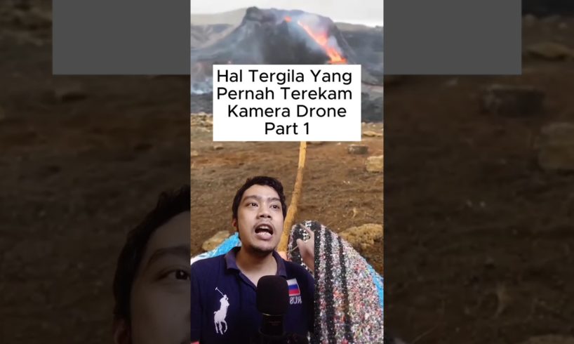 Hal Tergila Yang Pernah Terekam Kamera Drone Part 1#faktaunik #shortvideo