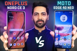 Oneplus Nord CE 3 Vs Moto Edge 40 Neo Full Comparison - Which One To Buy?