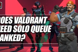 Does VALORANT need solo queue ranked? | ESPN Esports