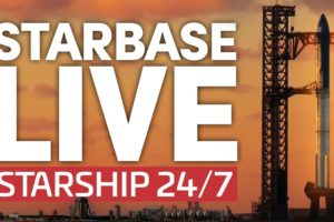 Starbase Live: 24/7 Starship & Super Heavy Development From SpaceX's Boca Chica Facility