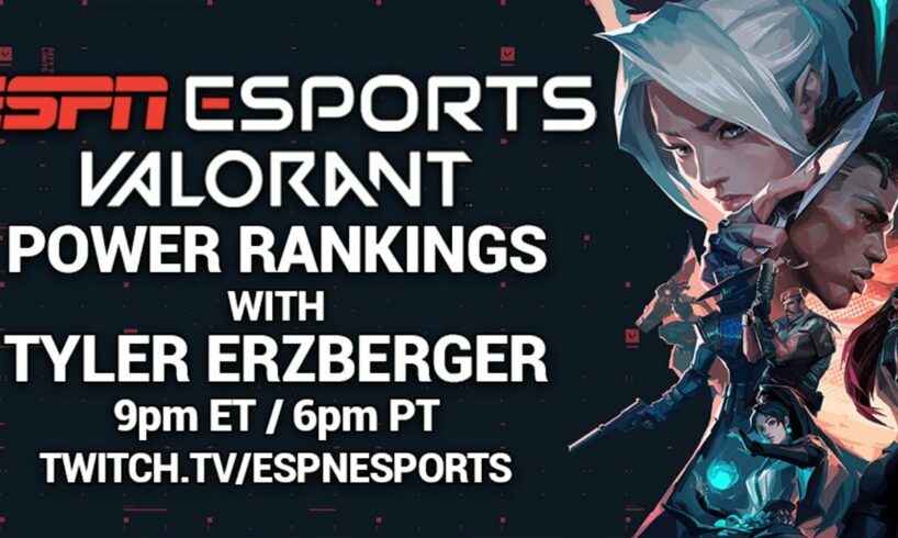 The ESPN Esports VALORANT Power Rankings Show hosted by Tyler Erzberger