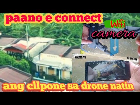 PAANO i CONNECT DRONE WIFI SA CAMERA NG CELLPHONE