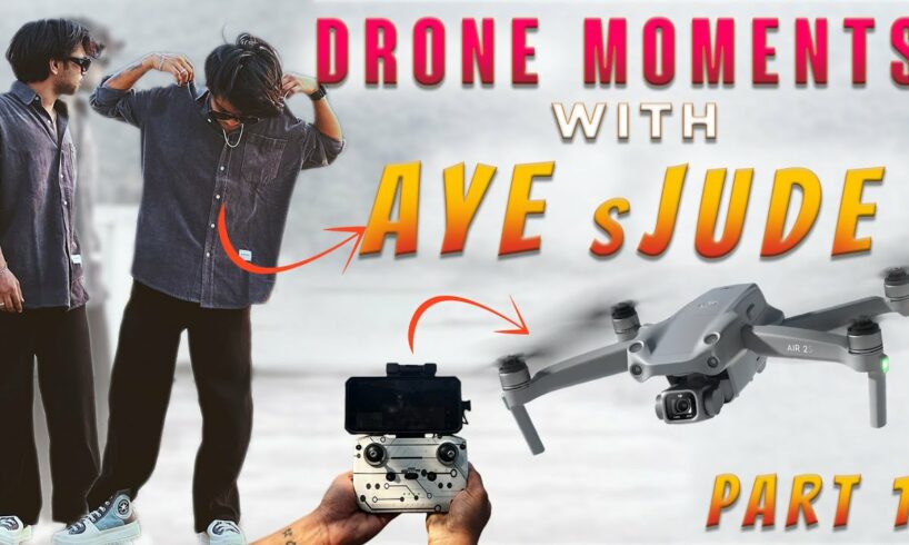 Aye sJude Feat. Sammy || Drone Camera Moments Part - 1