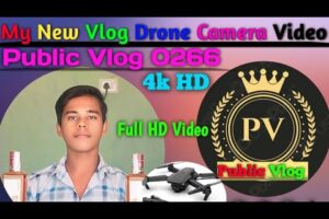 My New Vlog Video || Drone Camera || 4k HD Video || Full HD Camera || 2024 || @PublicVlog0266 ..