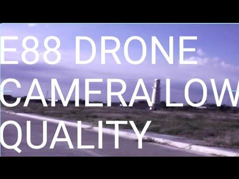 E88 DRONE CAMERA LOW QUALITY