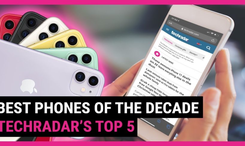 What is the best phone of the decade? TechRadar's top 5 list