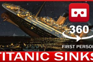 360° VR VIDEO -TITANIC SINKIS in First Person - VIRTUAL REALITY 3D