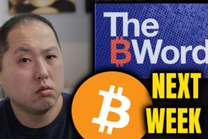 HUGE EVENTS FOR BITCOIN NEXT WEEK
