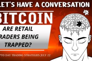 BITCOIN LIVE: IS THIS A TRAP? LET'S HAVE A CONVERSATION: JULY 22