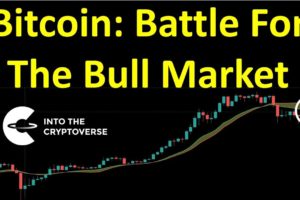 Bitcoin: Battle For The Bull Market