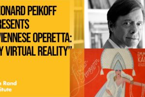 Leonard Peikoff Presents "Viennese Operetta: My Virtual Reality"