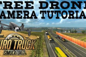 ?Euro Truck Simulator 2 Tutorial ?Free Drone Camera