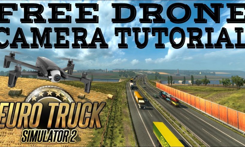 ?Euro Truck Simulator 2 Tutorial ?Free Drone Camera
