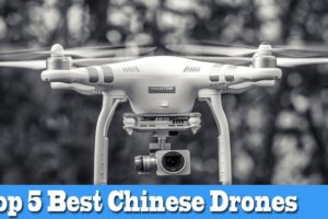 Top 5 Best Chinese Drones