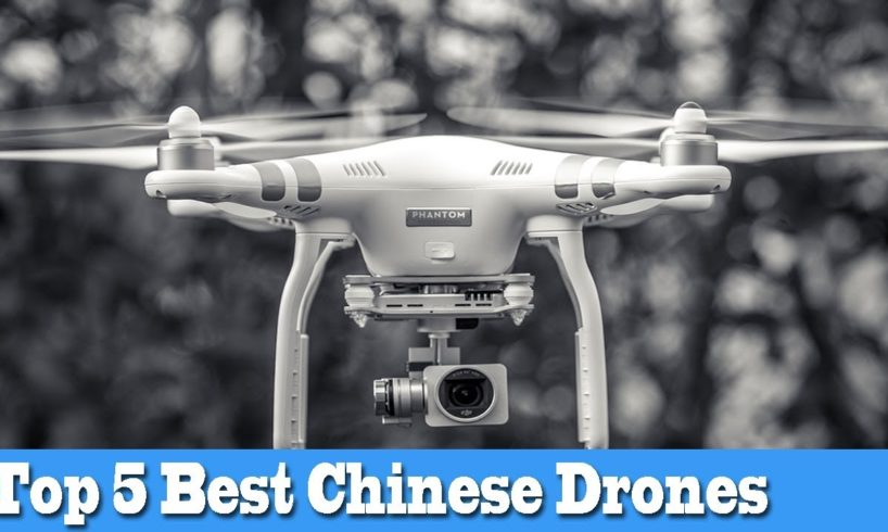 Top 5 Best Chinese Drones