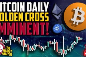 Bitcoin Live : BTC Daily Golden Cross Imminent