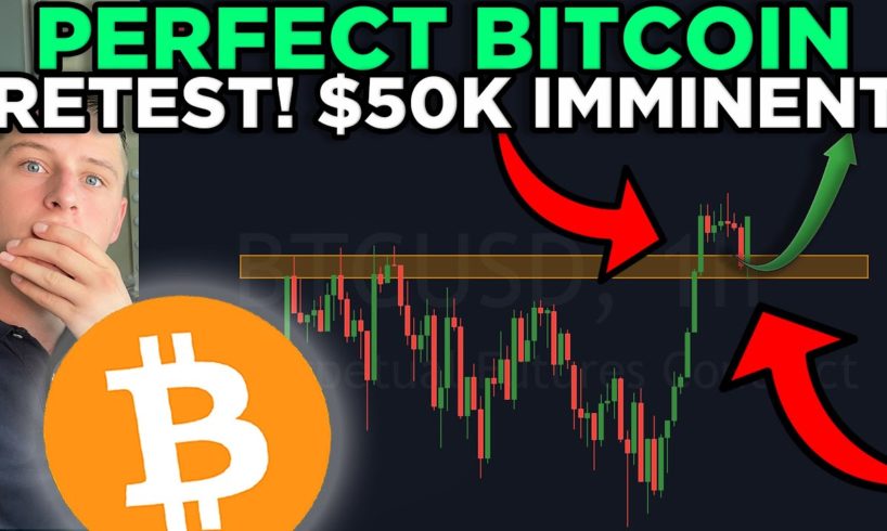 BITCOIN PERFECT RETEST!! $50K INCOMING RIGHT NOW!!!!!!