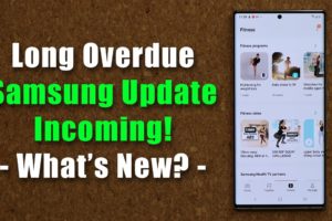 Great Samsung Software Update Incoming for all Galaxy Smartphones - Users Will Truly Love It