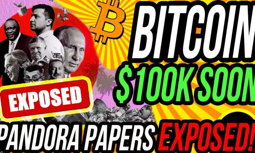 PANDORA PAPERS EXPOSED!! BITCOIN $100K SOON AFTER THIS NEWS!!! BITCOIN ETHEREUM & ALTCOIN ANALYSIS!!