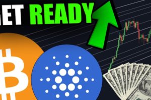 GET READY FOR INSANE BITCOIN, ETHEREUM & CARDANO PUMPS!