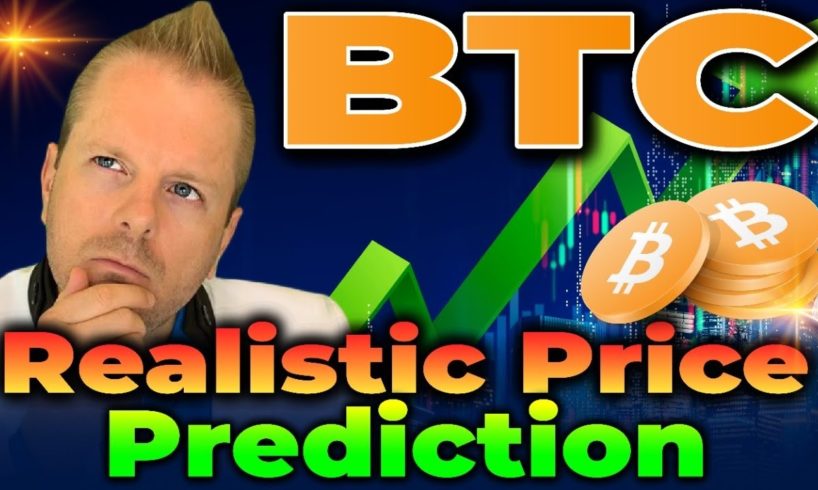 Bitcoin: A Realistic Price Prediction For This Market Cycle (buckle up)