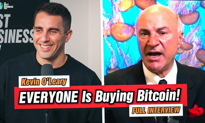 EVERYONE Is Buying Bitcoin :Kevin O'Leary :Full Interview