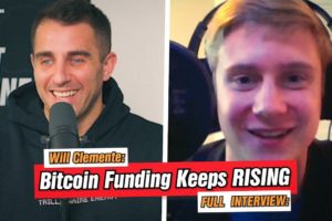 Bitcoin Funding Keeps Rising: Will Clemente: Full Interview