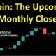 Bitcoin: The Upcoming Monthly Close