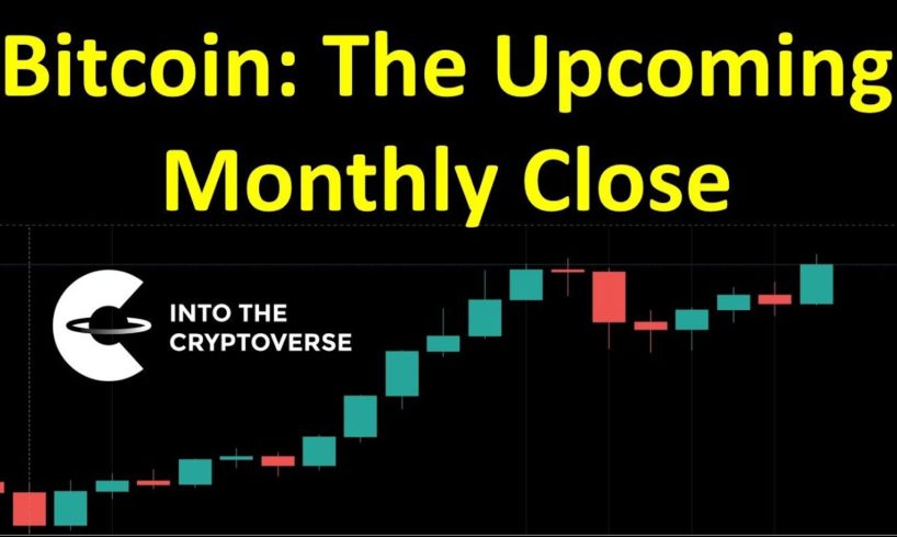 Bitcoin: The Upcoming Monthly Close