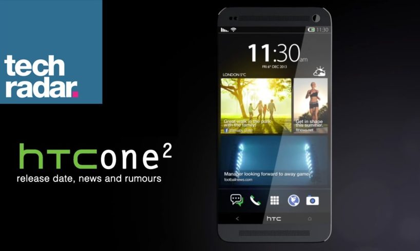 HTC One (M8)/ HTC One 2 release date, leaks, news and rumours