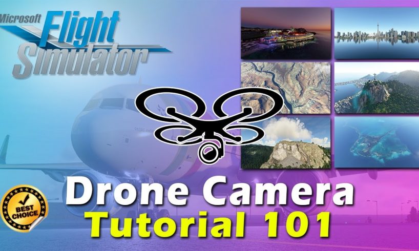 MSFS 2020 DRONE CAMERA TUTORIAL 101/ HOW TO USE - HD