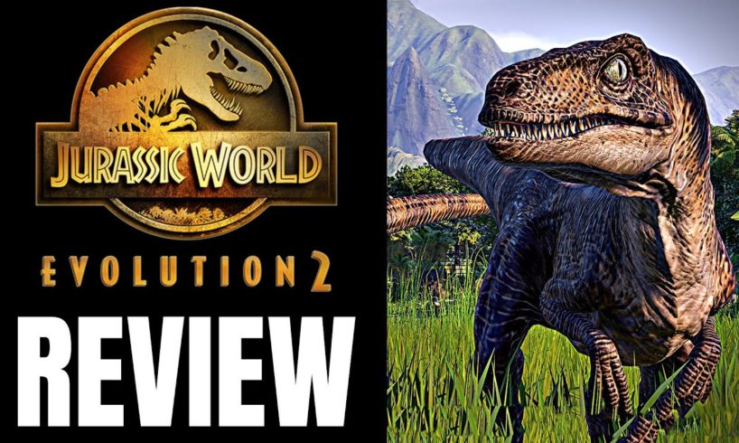 Jurassic World Evolution 2 Review - The Final Verdict