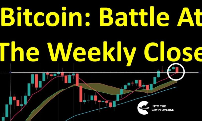 Bitcoin: Battle At The Weekly Close