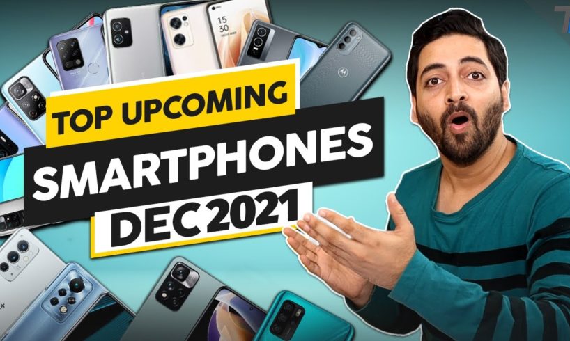 Top 15+ Upcoming Smartphones To Launch in India [December 2021]