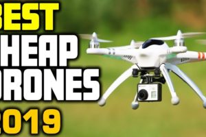 Best Cheap Drones in 2019 | Top 5 Budget Quadcopter Drones