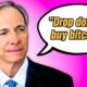 Ray Dalio: Drop Dollars, Buy Bitcoin
