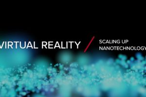 Virtual Reality | Scaling Up Nanotechnology