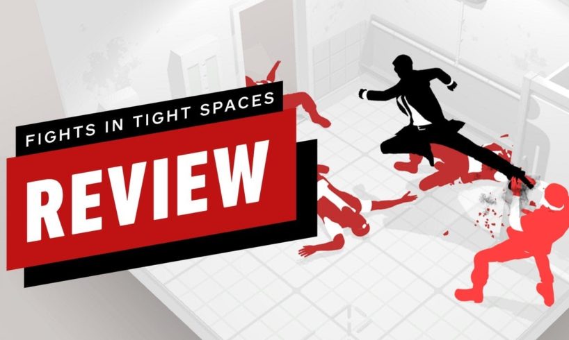 Fights in Tight Spaces Review